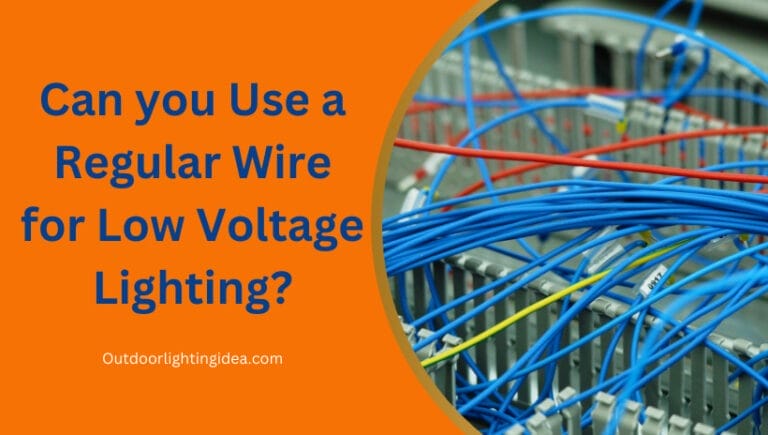 Can you Use a Regular Wire for Low Voltage Lighting?