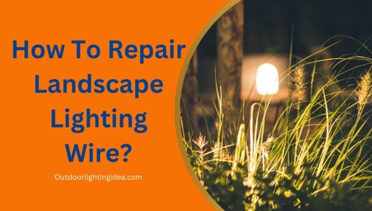 How To Repair Landscape Lighting Wire?