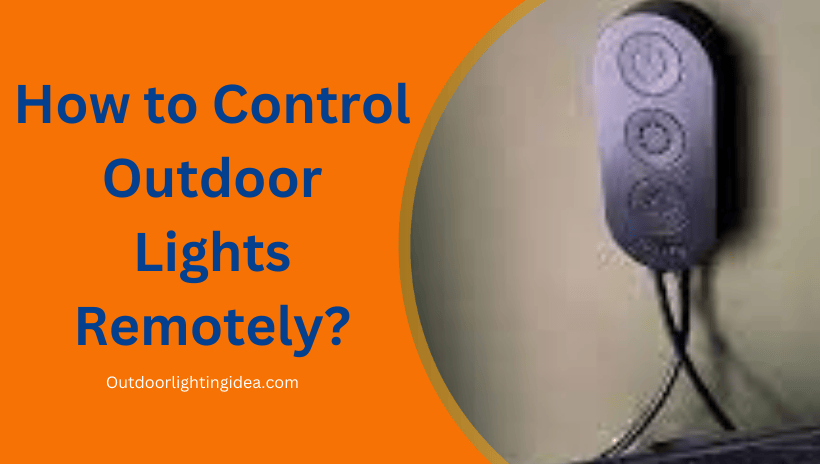 How to Control Outdoor Lights Remotely?