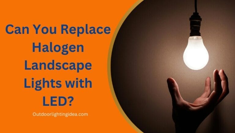 Can You Replace Halogen Landscape Lights with LED?